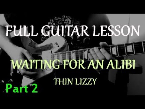 How to Play 'Waiting for an Alibi' Full Guitar Lesson - Thin Lizzy - Part 2