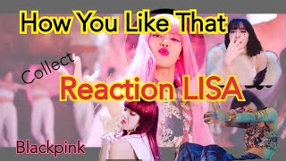 Collect Reaction&quot;How You Like That&quot; MV LISA Blackpink เมื่อเหล่า Youtuber ดูลิซ่า ใน MV - Part I
