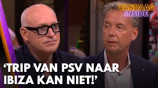 René en Valentijn over Ibiza-trip van PSV vóór duel met RKC: 'Kan niet!' | VANDAAG INSIDE