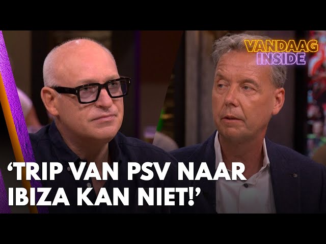 René en Valentijn over Ibiza-trip van PSV vóór duel met RKC: 'Kan niet!' | VANDAAG INSIDE class=