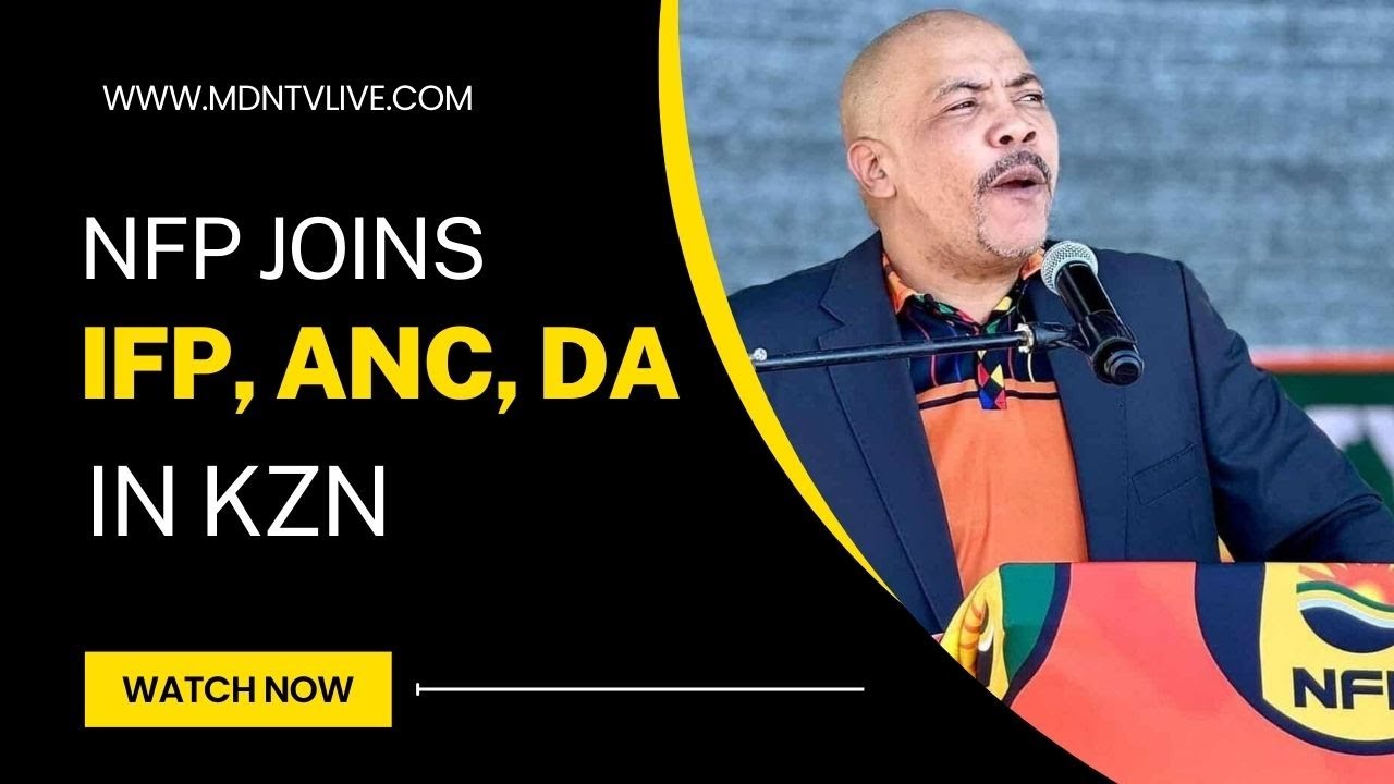 NFP has chosen to support the coalition government of DA, ANC and IFP in KwaZulu-Natal