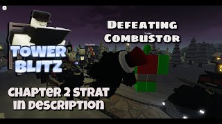 Tower Blitz Chapter 2 Defeating Combustor with @- Itz Cam - and @Sukes15 (Strat in description)