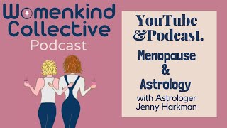 Menopause and Astrology. A Conversation with Astrologer Jenny Harkman by Womenkind Collective 90 views 8 months ago 1 hour, 6 minutes