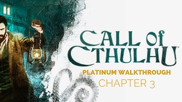 Call of Cthulhu Chapter 3 Platinum Walkthrough (All Trophies/Achievements)
