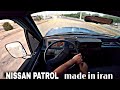 Driving a nissan patrol made in iran      