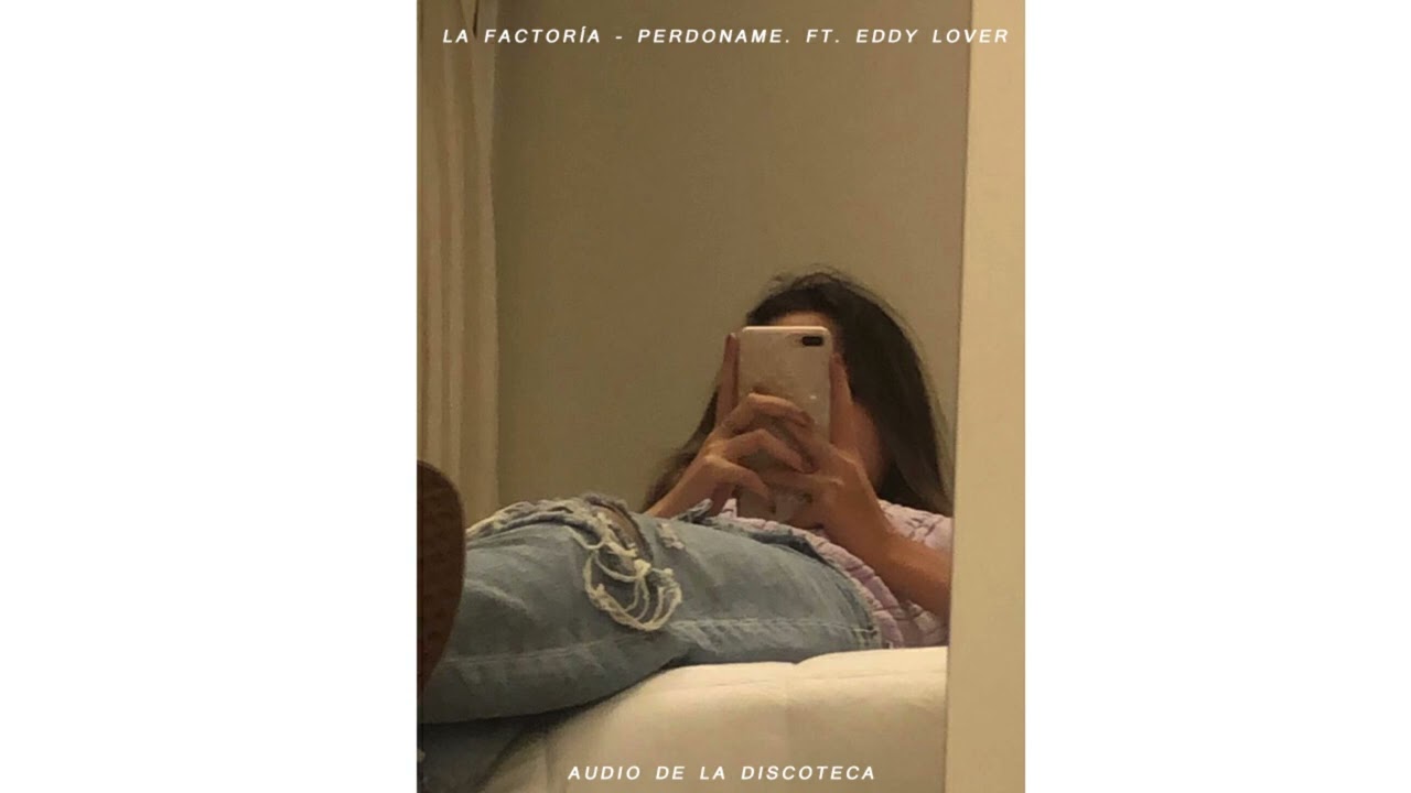La Factoria - Perdoname ft. Eddy Lover (Estás en la discoteca / 8D Audio)