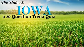 IOWA - State TRIVIA Quiz - 20 Questions (history/residents/facts)  {ROAD TRIpVIA- ep:174]