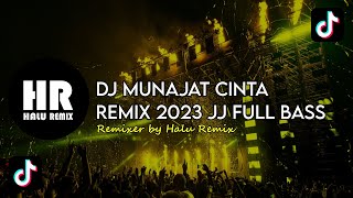 DJ MUNAJAT CINTA || REMIX TERBARU FULL BASS 2023