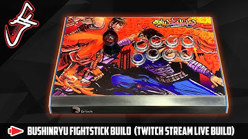 Bushinryu Fightstick Build (Twitch Stream Live Build)