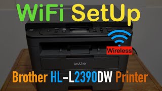 Brother HL-L2390dw Wireless SetUp, WiFi SetUp, SetUp Mac OS, Scanning Review.