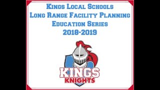 Kings Local Schools Long Range Facility Planning Education Series - Episode 1