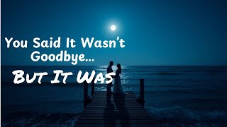 You Said It Wasn’t Goodbye… But It Was" – Emotional Song for Broken Hearts 💔 (2025)