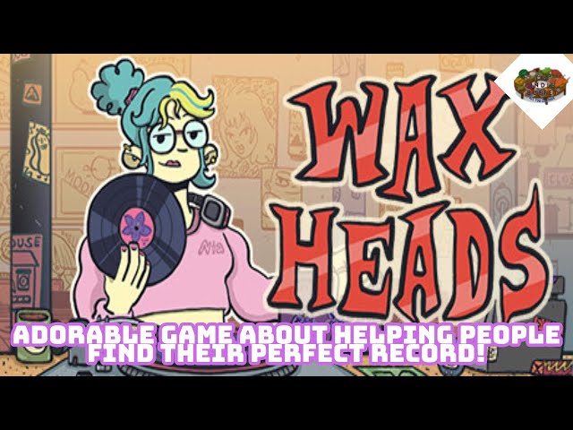 Adorable Game About Helping People Find Their Perfect Record! | Wax Heads