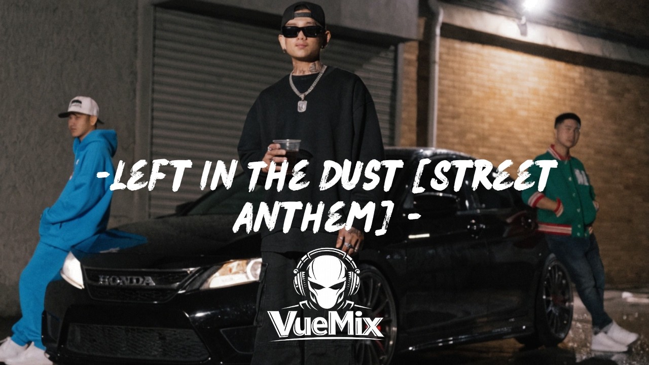 Left In The Dust [Street Anthem] - VueMix - YouTube