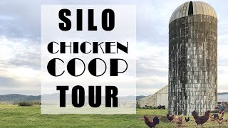 Old Silo Chicken Coop Tour!