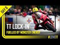 Day 6: TT Lock-In fuelled by Monster Energy | TT Races Official