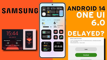 Samsung OneUI 6.0 Android 14 Update Delayed ? - A54,A34,A52s,A53,A52,A14,F23,F13,S20 FE,S21 FE,A73