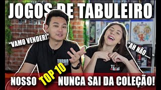 TOP 10 Jogos de Tabuleiro EP.10 | Nunca sai da Coleção!