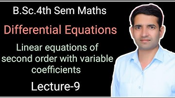 B.Sc.4rth Sem Maths L-9 Linear equations of second order with variable coefficients Jitendra kumar