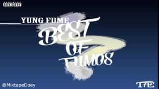 Yung Fume   Best of Fumos  Full Mixtape