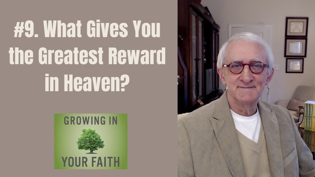 #9. What Gives You the Greatest Reward in Heaven?