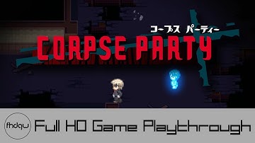 Corpse Party - Full Game Playthrough (No Commentary)
