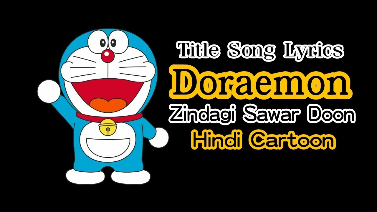 Doraemon  Hindi Cartoon  Title lyrics Song  Zindagi Sawar Doon