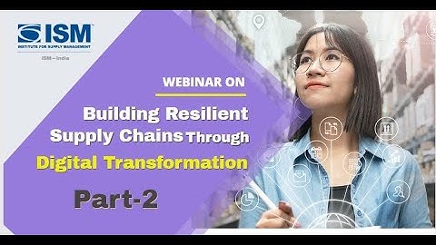 Part 2 || Webinar on Building Resilient Supply Chains Through Digital Transformation
