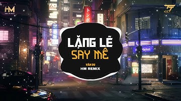 Lặng Lẽ Say Mê (HM Remix) - Vân Du ♬Ánh mắt ấy chứa bao nhiêu nỗi sầu người yêu ơi em có thấu