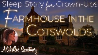Guided Story for Sleep: FARMHOUSE IN THE COTSWOLDS - Relaxing Bedtime Story w/Rain &amp; Fire Sounds