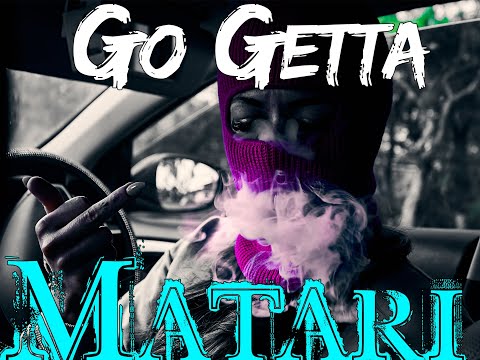Go Getta Matari Offical Music Video