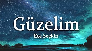 Ece Seçkin - Güzelim (Sözleri/Lyrics) Resimi