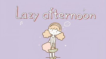 🌻Lazy afternoon  - Sarah Kang | Lyrics + Vietsub