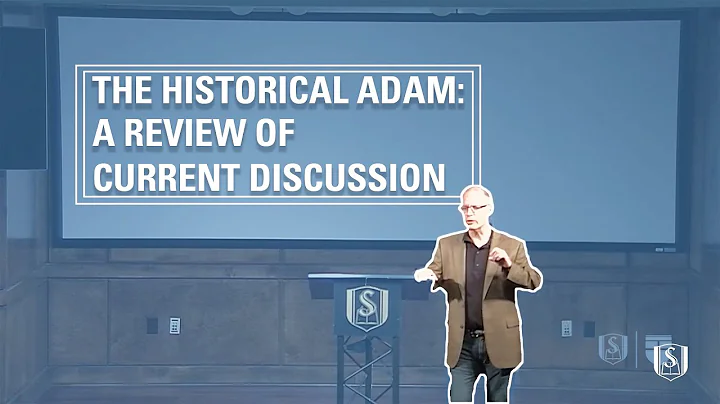 The Historical Adam: A Review of Current Discussio...