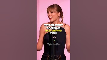 Taylor Swift once said... (Part 2) | #taylorswift #shorts