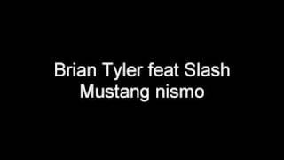 Video thumbnail of "Brian Tyler feat Slash - Mustang nismo"