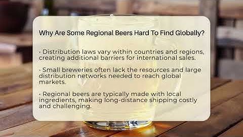 Why Are Some Regional Beers Hard To Find Globally? - The Pint Guy