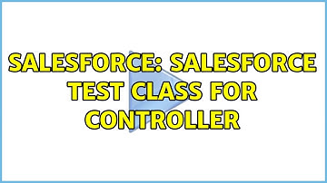 Salesforce: Salesforce test class for controller