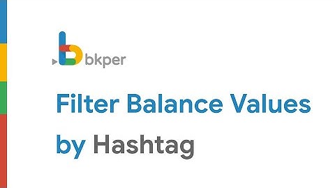 Bkper short - Filter Total Balance Values by Hashtags on Google Sheets