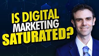 Is Digital Marketing Saturated? What Others Don