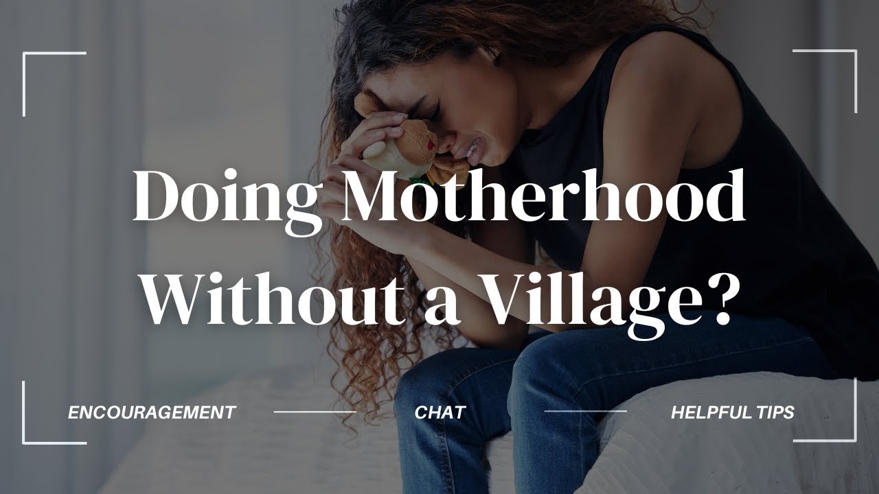 How to Manage Motherhood Without a Village