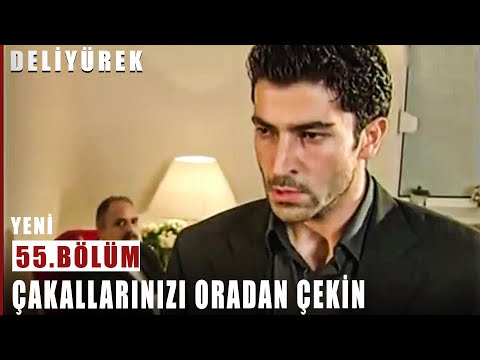 Çakallarınızı Oradan Çekin - Deli Yürek - 55.Bölüm