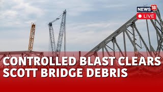 Baltimore Bridge Removal Live | Controlled Blast Initiates Removal From Ship In Baltimore N18L