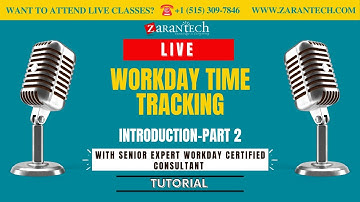LIVE | Introduction - Part 2 | Workday Time Tracking | ZaranTech
