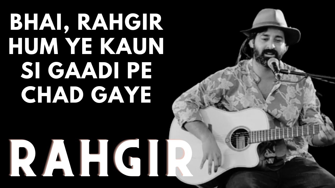 Bhai Rahgir Hum ye kaun si gaadi pe chad gaye  RahgirLive  Musicathon  Bir  Billing