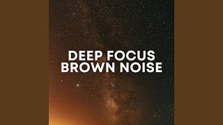 Deep Focus Brown Hush