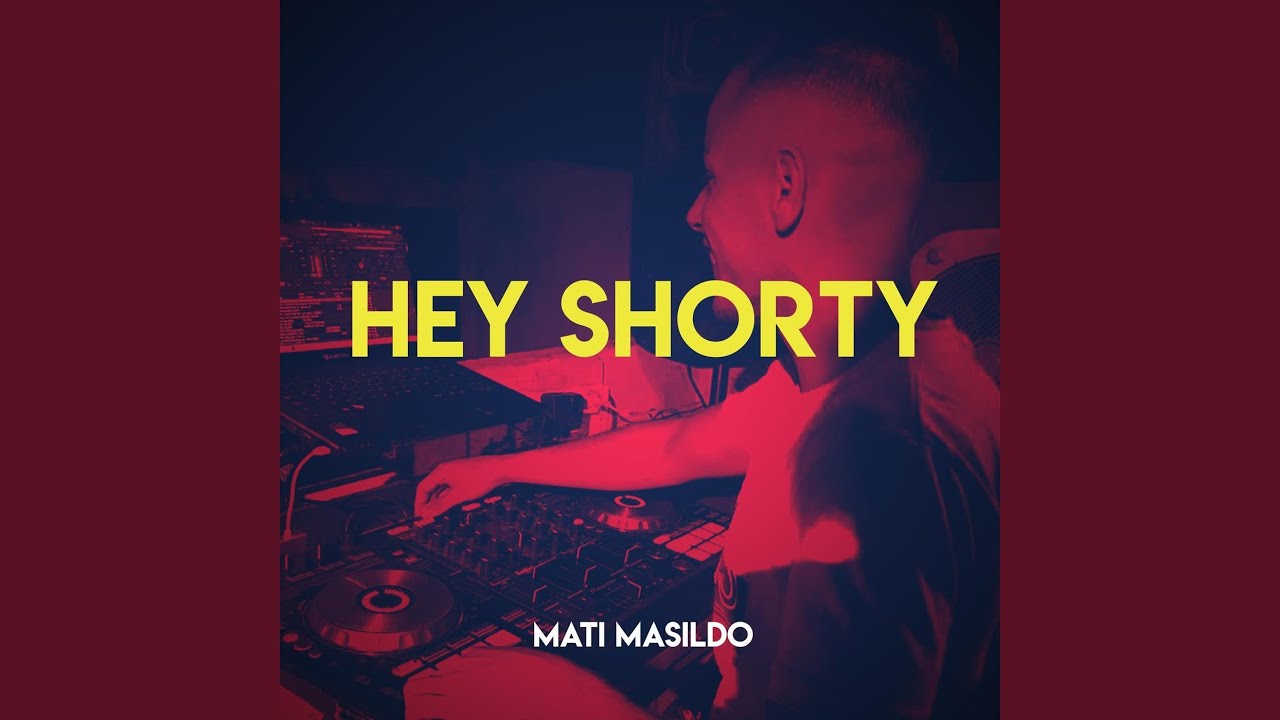 Hey Shorty YouTube