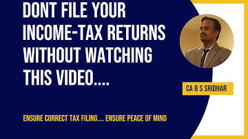 Dont file your income-tax returns without watching this video. Filing correct ITR #AuditorBSsridhar