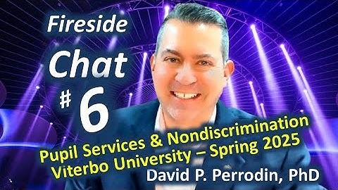 Week 6 Fireside Chat - EDUL 655 Viterbo University - Instructor David P. Perrodin | 02-22-2025