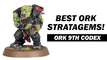 Ork 9th Edition Stratagems Review